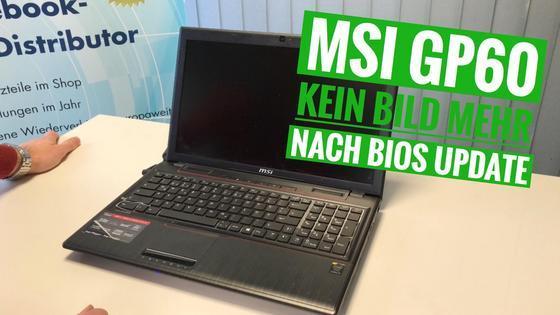 MSI GP60 No Display After BIOS Update