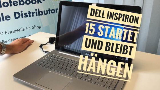 Dell Inspiron startet und bleibt h&auml;ngen