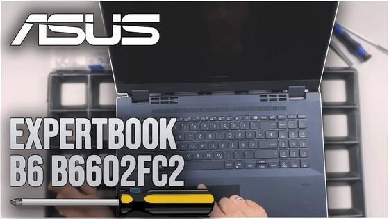 Asus ExpertBook B6 B6602FC2 von innen - RAM‚ SSD‚ Akku‚ L&uuml;fter wechseln